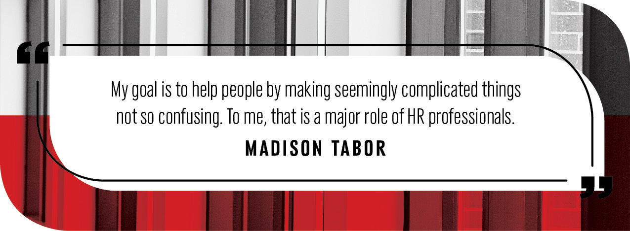 Quote by Madison Tabor: "My goal is to help people by making seemingly complicated things not so confusing. To me, that is a major role of HR professionals."